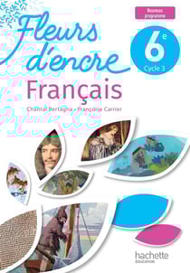 Fleurs d'encre : Français - 6e - Livre élève