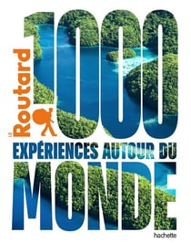 Guide du Routard : 1000 expériences autour du Monde