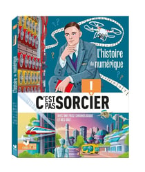 C'est pas sorcier - L'histoire du numérique