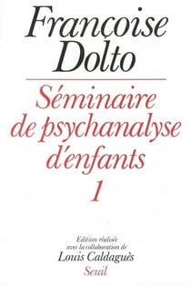 Séminaire de psychanalyse d'enfants Tome 1