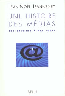 Une histoire des médias - des origines à nos jours