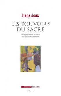 Les pouvoirs du sacré - une alternative au récit du désenchantement