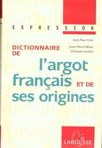 Dictionnaire de l'argot et de ses origines