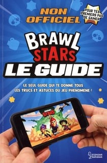 Brawl stars, le guide non officiel