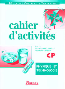 Physique, technologie - cp - cahiers d'activités