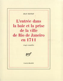 L'entree dans la baie et la prise de la ville de rio de janeiro en 1711 - tragi-comedie