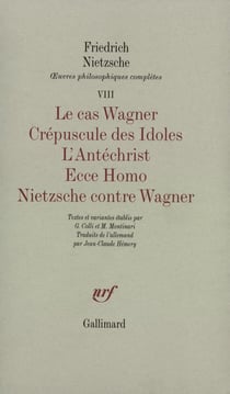 Le cas wagner / crepuscule des idoles / l' antechrist / ecce homo / nietzsche co