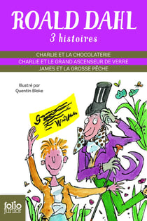 Trois histoires de Roald Dahl : Charlie et la chocolaterie - Charlie et le grand ascenseur de verre - James et la grosse pêche