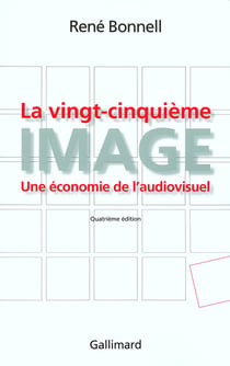 La vingt-cinquième image : Une économie de l'audiovisuel