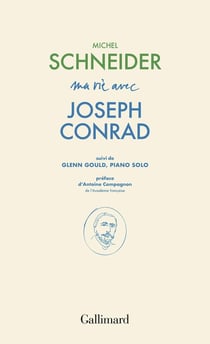 Ma vie avec Joseph Conrad/Glenn Gould, piano solo
