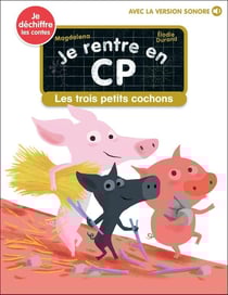Je rentre en CP Tome 17 : les trois petits cochons