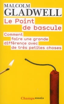 Le point de bascule - comment faire une grande difference avec de tres petites choses