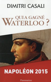 Qui a gagné Waterloo ?
