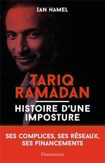 Tariq Ramadan - histoire d'une imposture
