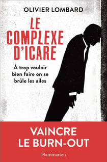 Le complexe d'Icare - à trop vouloir bien faire, on se brûle les ailes