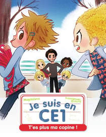 Je suis en CE1 Tome 10 : t'es plus ma copine !