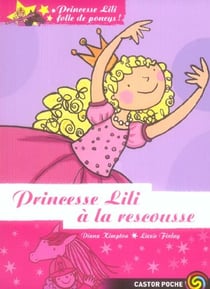 Princesse lili folle de poneys t1 princesse lili a la rescouss e