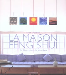 Maison feng shui, la decoration du bien-etre (la)