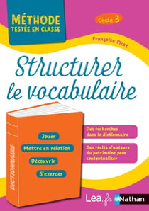 Structurer le vocabulaire - cycle 3 - programme 2016