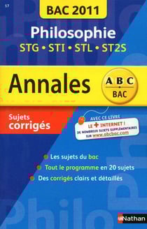 Annales ABC du bac - sujets & corrigés Tome 17 : Bac 2010 - philosophie - terminales STG, STI, STL, ST2S - bac 2011