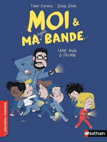 Moi & ma super bande Tome 7 : une nuit à l'école
