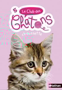 Le club des chatons Tome 5 : Chaussette