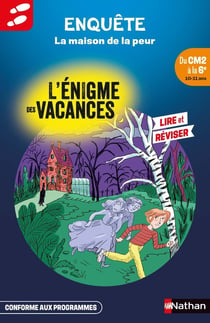 L'énigme des vacances : La maison de la peur - Du CM2 à la 6e