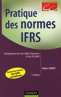 Pratique des normes ifrs - comparaison avec les règles francaises et les us gaap