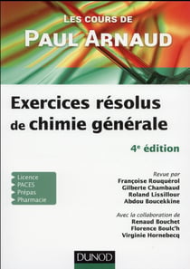Les cours de Paul Arnaud - exercices résolus de chimie générale (4e édition)