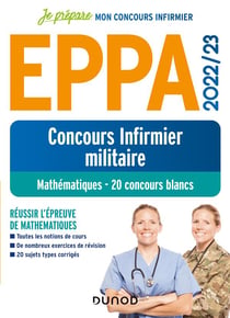 Je prépare : concours infirmier militaire EPPA : 20 concours blancs de mathématiques (édition 2022/2023)