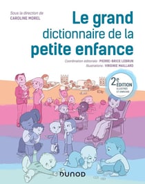 Le grand dictionnaire de la petite enfance (2e édition)