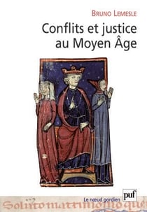Conflits et justice au Moyen Âge : Normes, loi et résolution des conflits en Anjou aux XIe et XIIe siècles