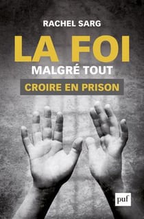 La foi malgré tout - croire en prison
