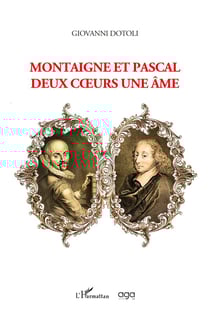 Montaigne et Pascal, deux coeurs, une âme
