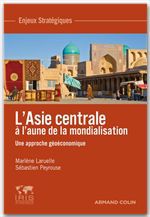 L'asie centrale à l'aune de la mondialisation - une approche géoéconomique