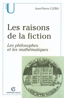 Les raisons de la fiction - les philosophes et les mathématiques