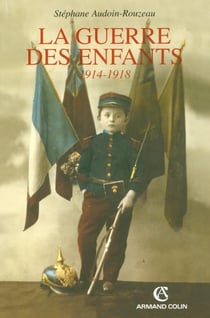 La guerre des enfants : 1914-1918 (2e édition)