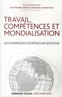 Travail, compétences et mondialisation - les dynamiques sociétales en question