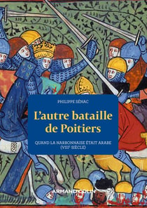 L'autre bataille de Poitiers : quand la Narbonnaise était musulmane  (VIIIe siècle)