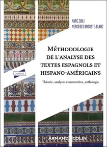 Méthodologie de l'analyse des textes espagnols et hispano-américains : Théorie, analyses commentées, anthologie