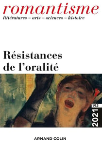 Romantisme N°192 2/2021 Résistances de l'oralité