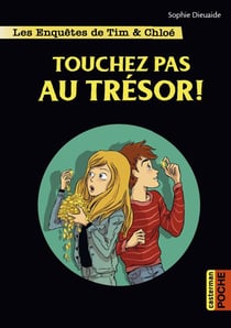 Les enquêtes de Tim et Chloé Tome 3 : touchez pas au trésor !