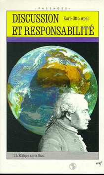 Discussion et responsabilité - tome 1 L'Ethique après Kant