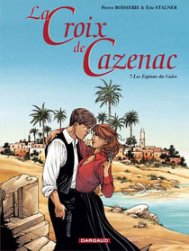 La croix de Cazenac Tome 7 : les espions du Caire