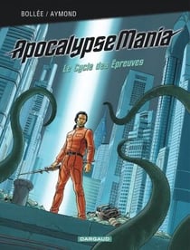 Apocalypse Mania - cycle 2 : Intégrale vol.2 : Tomes 1 à 3 : le cycle des épreuves