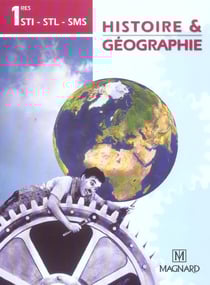 Histoire/géographie - 1ère sti - livre de l'élève (édition 2004)