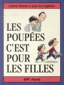 Poupees c est pour les filles (Les)