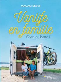 Vanlife en famille - osez la liberté !
