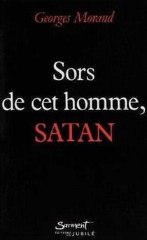Sors de cet homme, satan