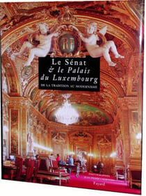 Le senat et le palais du luxembourg - de la tradition au modernisme